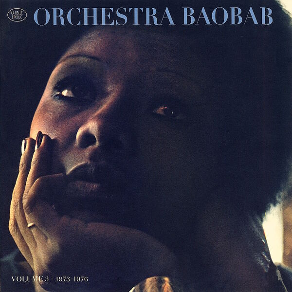 Orchestra Baobab - La belle époque, Vol. 3: 1973-1976 Orchestra Baobab - La belle époque, Vol. 3: 1973-1976