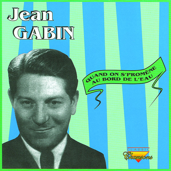jean gabin quand quand on s promene jean gabin t 233 l 233 charger et 233 couter jean gabin quand quand on s promene jean gabin t 233 l 233 charger et 233 couter