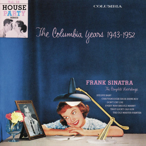 Frank Sinatra - The Columbia Years (1943-1952): The Complete Recordings: Volume 10 Frank Sinatra - The Columbia Years (1943-1952): The Complete Recordings: Volume 10