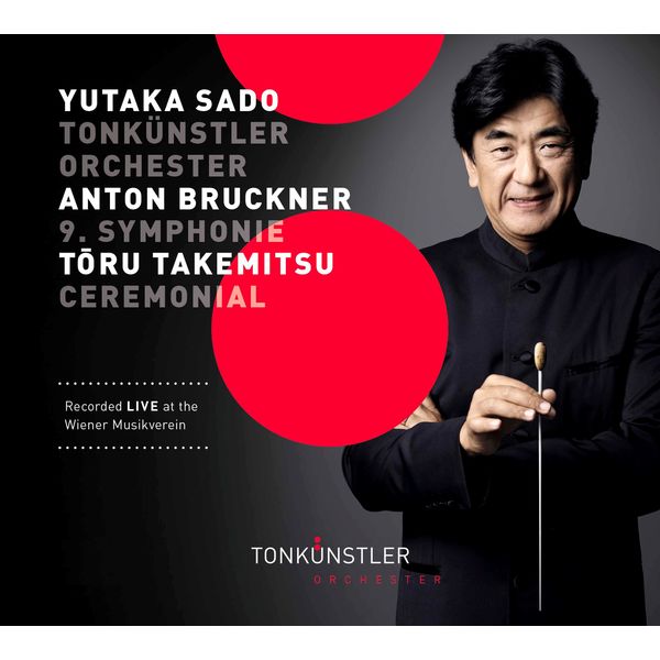 Tonkünstler-Orchester|Bruckner: Symphony No. 9 in D Minor - Takemitsu: Ceremonial (An Autumn Ode) [Live]