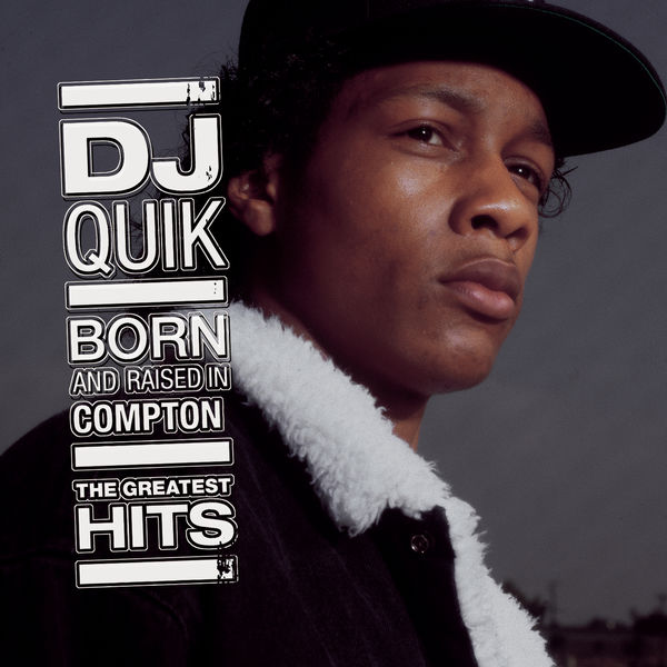 DJ Quik|Born And Raised In Compton: The Greatest Hits