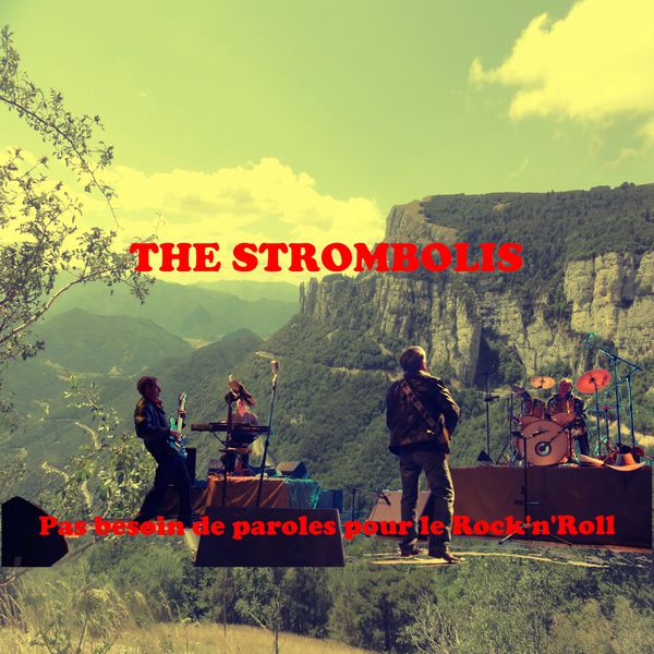 The Strombolis - Pas besoin de paroles pour le Rock'n'Roll The Strombolis - Pas besoin de paroles pour le Rock'n'Roll