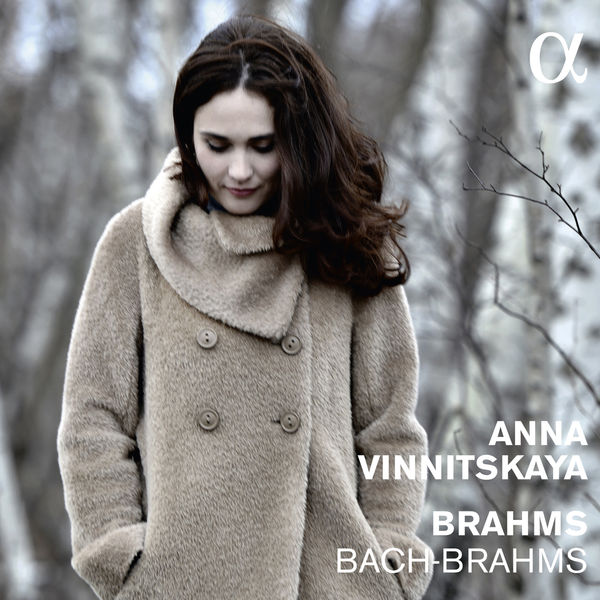 Anna Vinnitskaya - Brahms : Klavierstücke Op.76, Fantaisies Op.116... Anna Vinnitskaya - Brahms : Klavierstücke Op.76, Fantaisies Op.116...