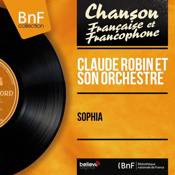 Claude Robin et son orchestre|Sophia  (Mono Version)