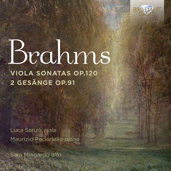 Sara Mingardo - Brahms: Viola Sonatas, Op. 120, 2 Gesänge, Op. 91 Sara Mingardo - Brahms: Viola Sonatas, Op. 120, 2 Gesänge, Op. 91