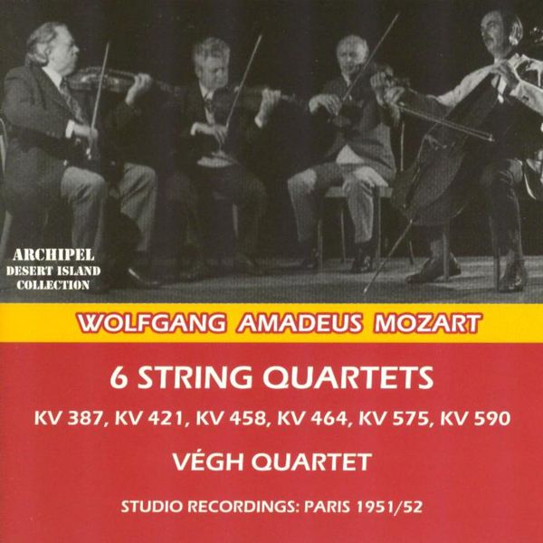 Végh Quartet - Wolfgang Amadeus Mozart : 6 String Quartets Végh Quartet - Wolfgang Amadeus Mozart : 6 String Quartets