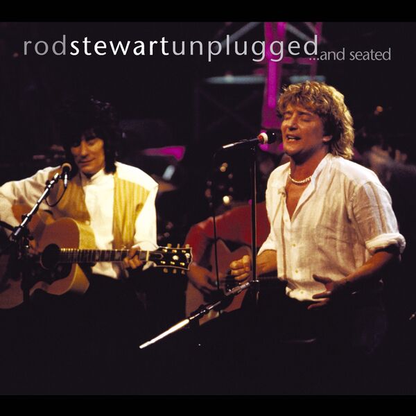 Rod Stewart|Unplugged....And Seated