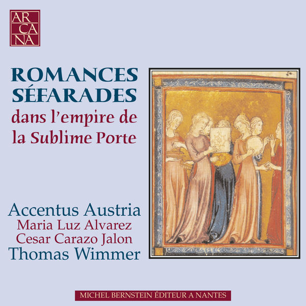 Accentus Austria - Romances séfarades: Dans l'empire de la Sublime Porte Accentus Austria - Romances séfarades: Dans l'empire de la Sublime Porte