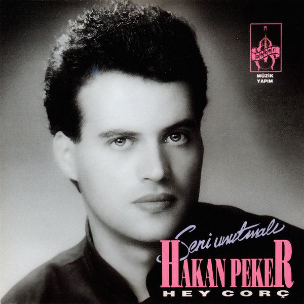 Hakan Peker|Hey Corç - Seni Unutmalı