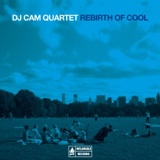 Rebirth of Cool, DJ Cam Quartet - Qobuz