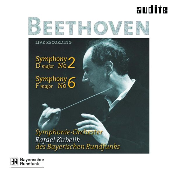 Rafael Kubelik|Beethoven: Symphonies Nos. 2 & 6 (1967, 1971) (Ludwig van Beethoven) Rafael Kubelik|Beethoven: Symphonies Nos. 2 & 6 (1967, 1971) (Ludwig van Beethoven)