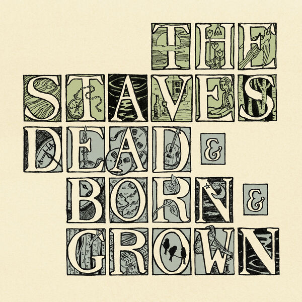 The Staves - Dead & Born & Grown The Staves - Dead & Born & Grown