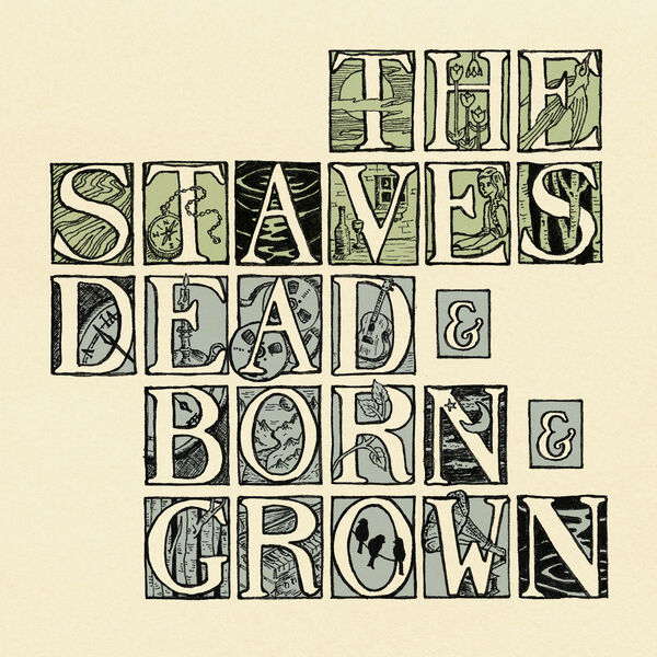 The Staves|Dead & Born & Grown