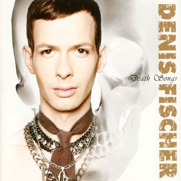 Denis Fischer - Death Songs Denis Fischer - Death Songs