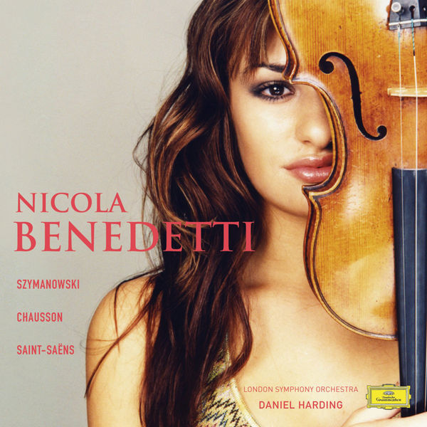 Nicola Benedetti - Szymanowski: Violin Concerto No.1 Nicola Benedetti - Szymanowski: Violin Concerto No.1