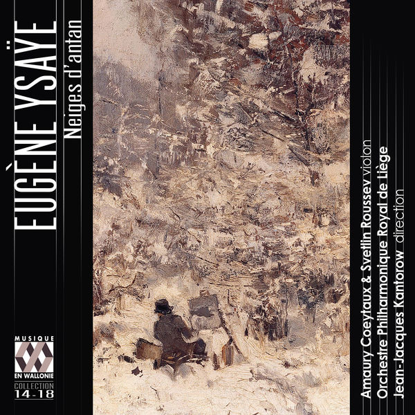 Jean-Jacques Kantorow - Ysaÿe : Neiges d'antan Jean-Jacques Kantorow - Ysaÿe : Neiges d'antan