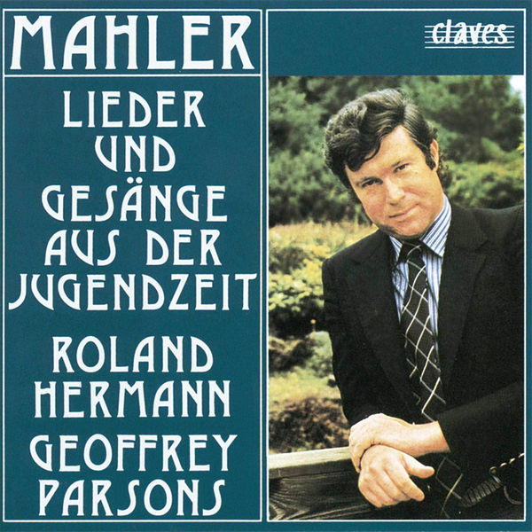 Gustav Mahler|Mahler: Lieder und Gesänge aus der Jugendzeit Gustav Mahler|Mahler: Lieder und Gesänge aus der Jugendzeit