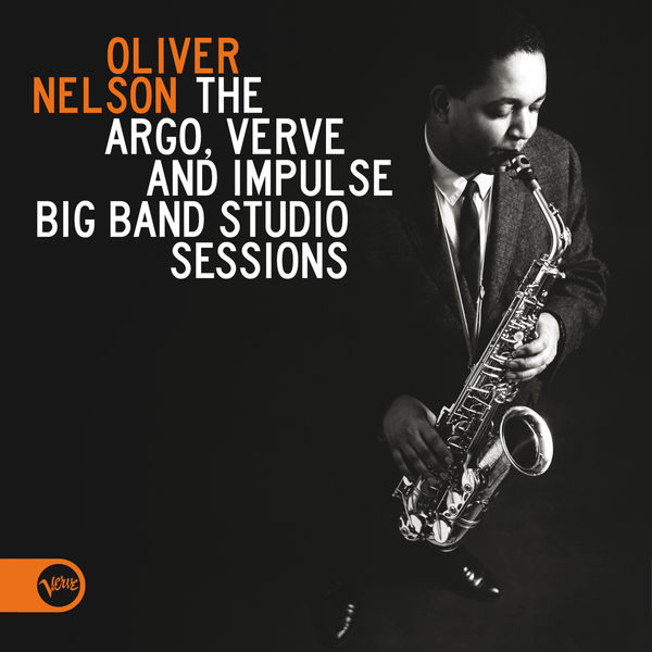 Oliver Nelson - The Argo, Verve And Impulse Big Band Studio Sessions Oliver Nelson - The Argo, Verve And Impulse Big Band Studio Sessions