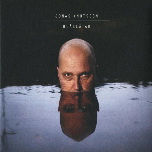 Jonas Knutsson|Blåslåtar Jonas Knutsson|Blåslåtar