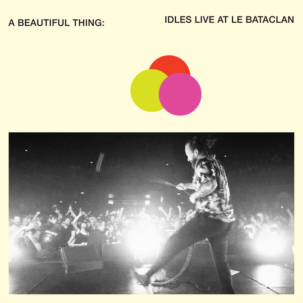 IDLES |A Beautiful Thing: IDLES Live at Le Bataclan (Live at Le Bataclan)