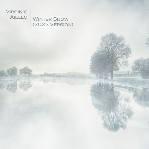 Virginio Aiello|Winter Snow (2022 Version) Virginio Aiello|Winter Snow (2022 Version)