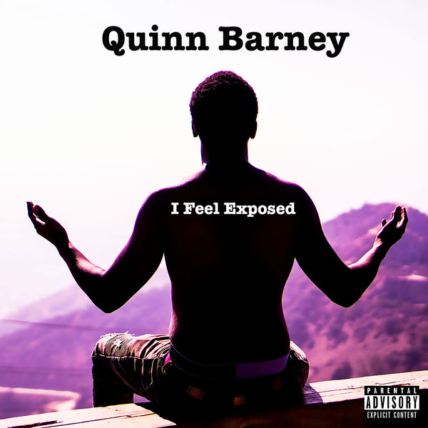 Quinn Barney - I Feel Exposed Quinn Barney - I Feel Exposed