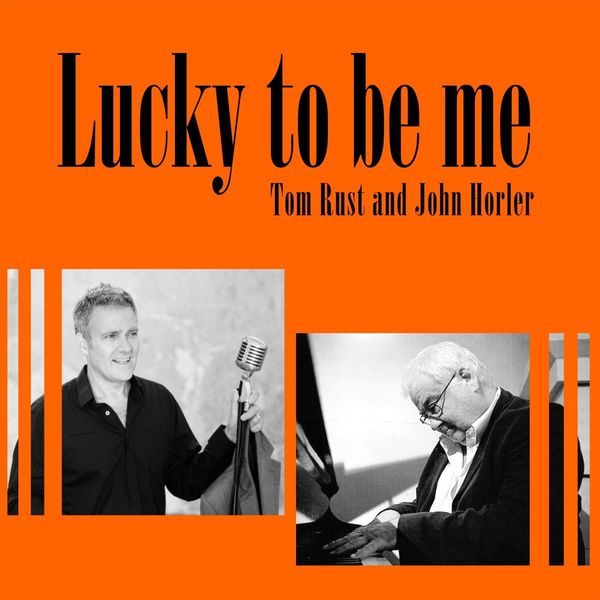 Tom Rust - Lucky to Be Me Tom Rust - Lucky to Be Me