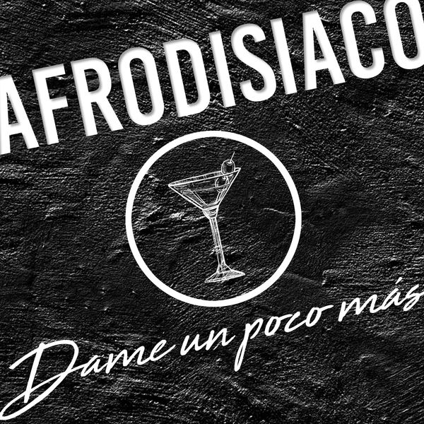 Afrodisiaco - Dame un Poco Más Afrodisiaco - Dame un Poco Más