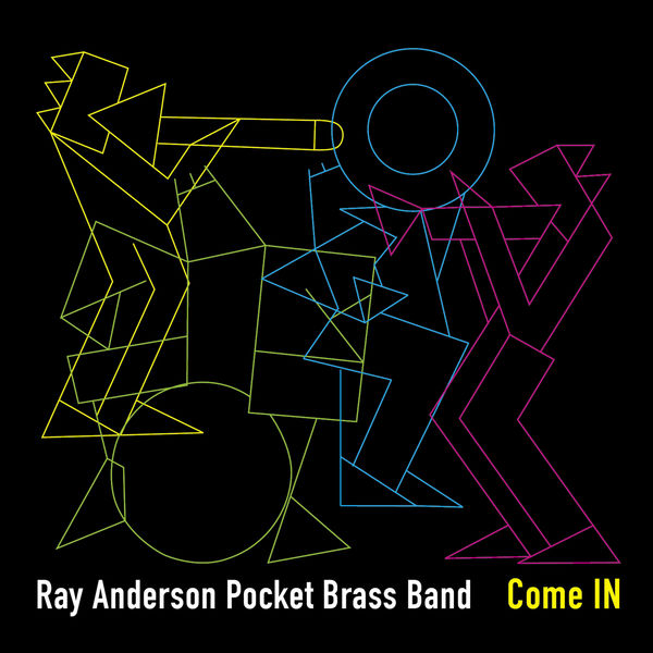 Ray Anderson Pocket Brass Band|Come IN (Live) Ray Anderson Pocket Brass Band|Come IN (Live)