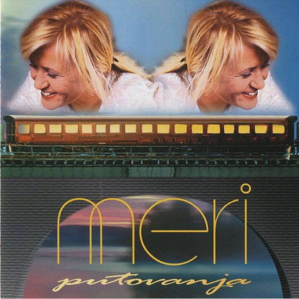 Meri Cetinic - Putovanja Meri Cetinic - Putovanja
