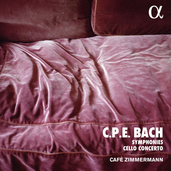 Café Zimmermann - C. P. E. Bach: Symphonies & Cello Concerto (Alpha Collection) Café Zimmermann - C. P. E. Bach: Symphonies & Cello Concerto (Alpha Collection)