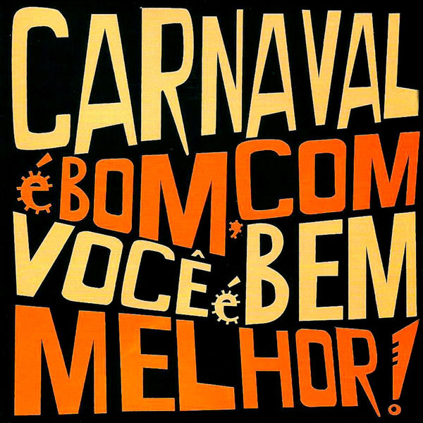 Grupo Paranga|Carnaval É Bom, Com Você É Melhor