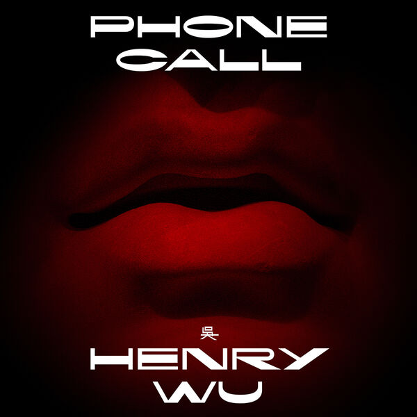 Henry Wu|Phone Call Henry Wu|Phone Call