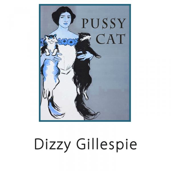 Dizzy Gillespie|Pussy Cat