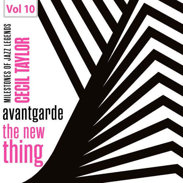 Cecil Taylor - Milestones of Jazz Legends - Avantgarde the New Thing, Vol. 10 Cecil Taylor - Milestones of Jazz Legends - Avantgarde the New Thing, Vol. 10
