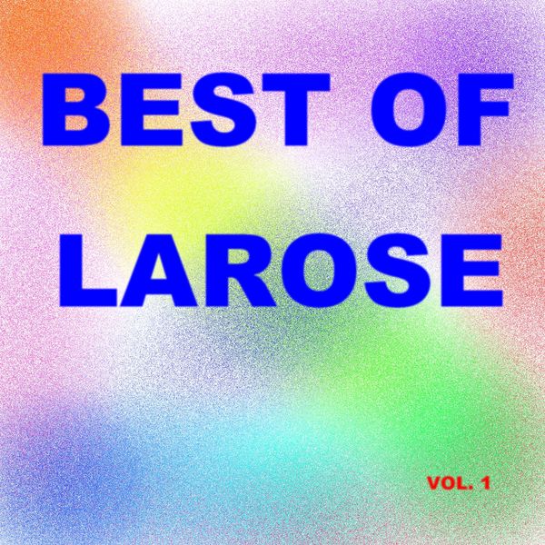 Dieudonné Larose - Best of larose Dieudonné Larose - Best of larose