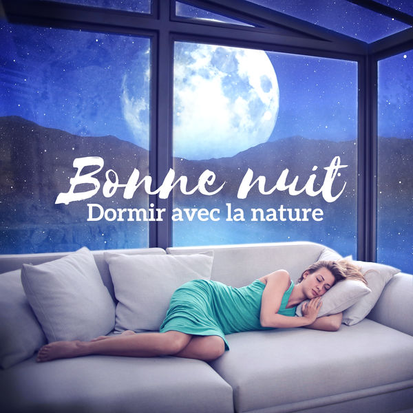 Naturel relaxation ambiance|Bonne nuit (Dormir avec la nature - Sons de détente pour bien dormir, Nature relaxation, Sommeil très profond)