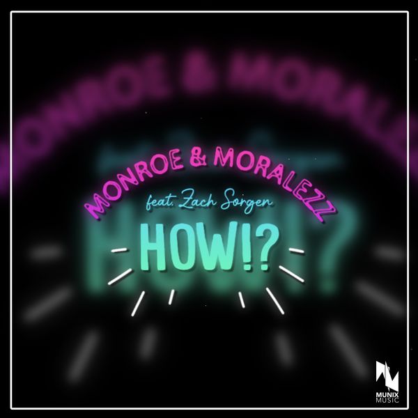 Monroe & Moralezz|How!? Monroe & Moralezz|How!?