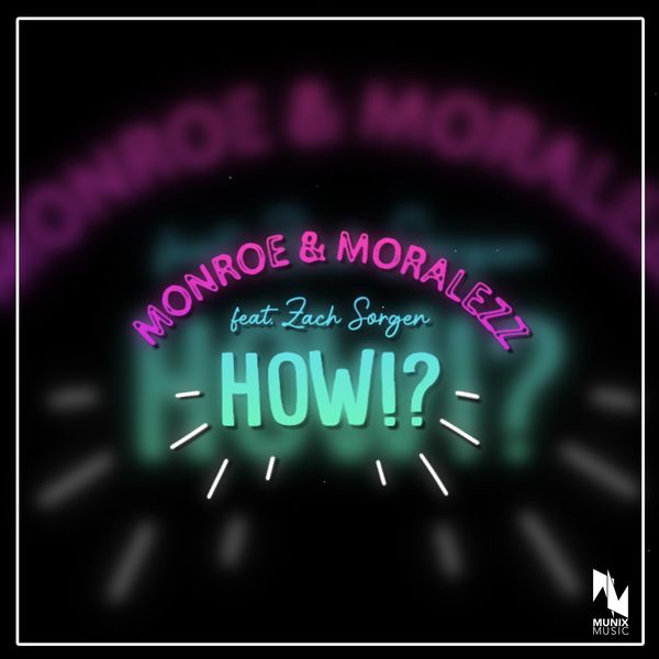 Monroe & Moralezz|How!?