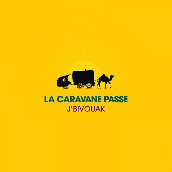 La Caravane Passe|J'bivouak