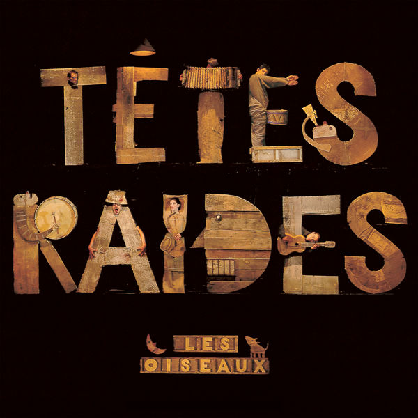 Têtes Raides|Les oiseaux Têtes Raides|Les oiseaux