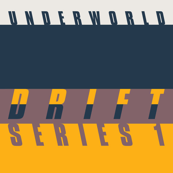 Underworld - DRIFT Series 1 Underworld - DRIFT Series 1