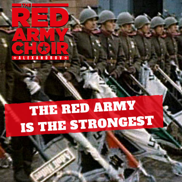 The Red Army Choir|The Red Army Is the Strongest The Red Army Choir|The Red Army Is the Strongest