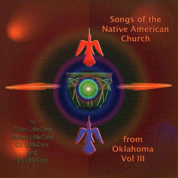 Various Artists - Songs of the Native American Church from Oklahoma, Vol. 3 Various Artists - Songs of the Native American Church from Oklahoma, Vol. 3