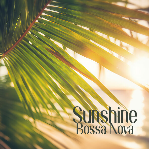 Chillaxing Summer Jazz|Sunshine Bossa Nova