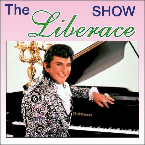 Liberace - The Show Liberace - The Show
