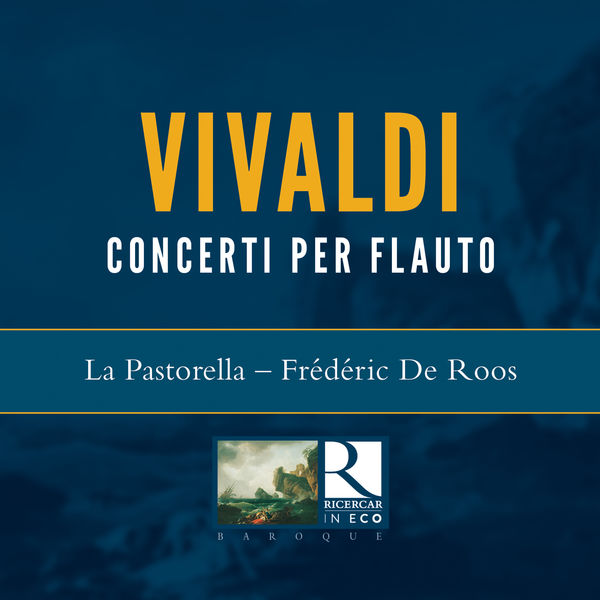 La Pastorella|Vivaldi: 6 Concerti per flauto, Op. X & Concerti da camera (Ricercar in Eco) La Pastorella|Vivaldi: 6 Concerti per flauto, Op. X & Concerti da camera (Ricercar in Eco)