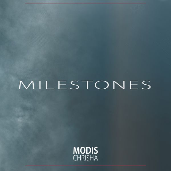 Modis Chrisha - Milestones Modis Chrisha - Milestones