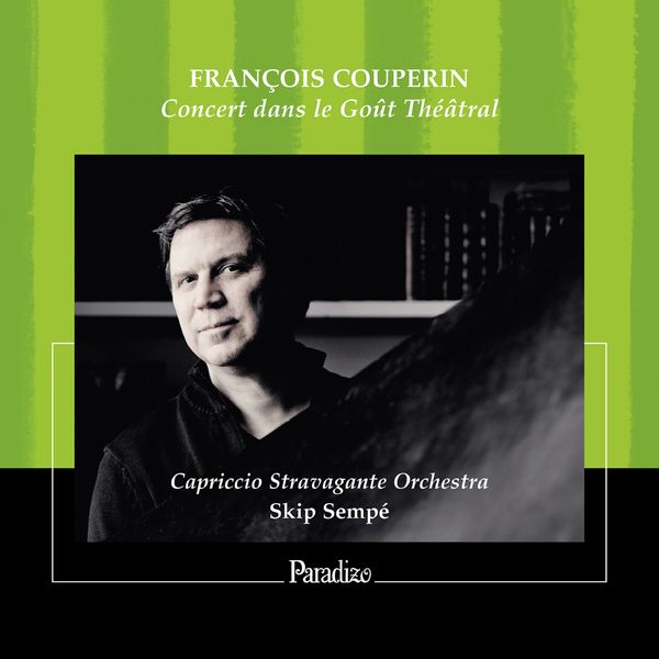 Skip Sempé|François Couperin: Concert dans le Gout Théâtral Skip Sempé|François Couperin: Concert dans le Gout Théâtral