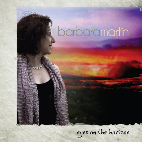 Barbara Martin|Eyes on the Horizon Barbara Martin|Eyes on the Horizon